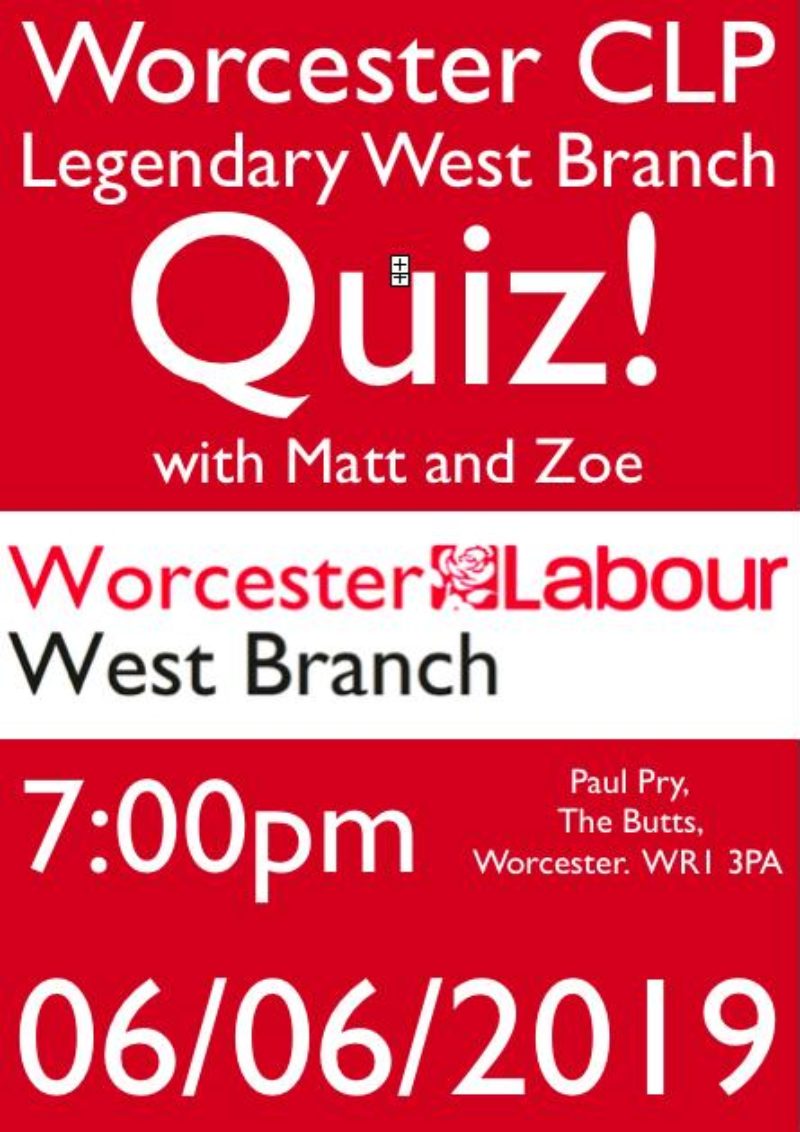 Worcester Labour, West Btanch Quiz. Paul Pry, The Butts, Worcester. WR1 3PA.